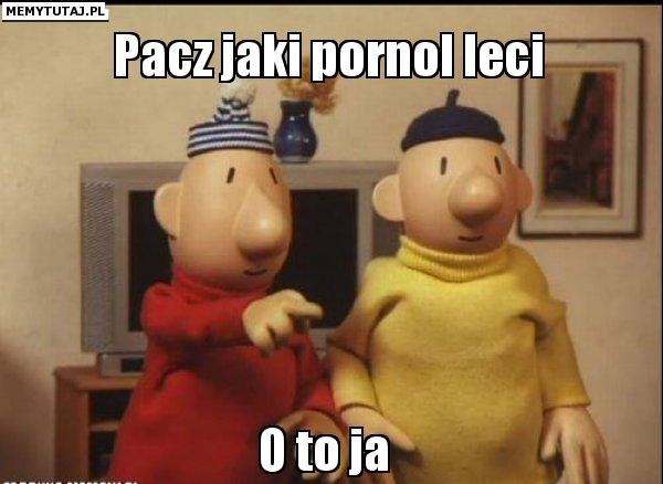 pacz-jaki-pornol-leci-o-to-ja.jpg.7204b4f9fa30ddedc1291cf6ad7397f4.jpg