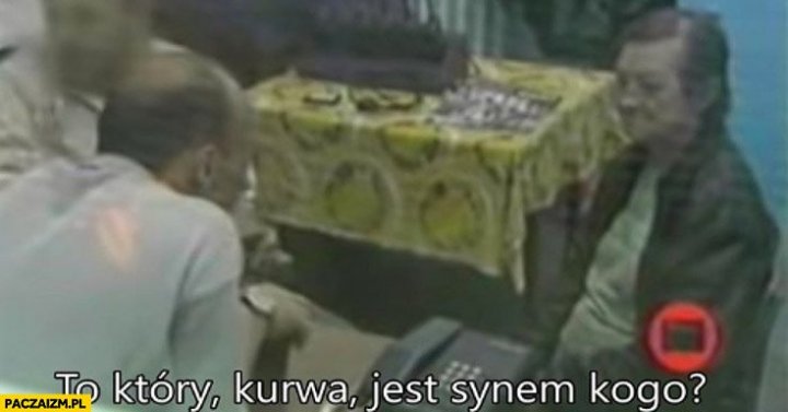 to-ktory-kurwa-jest-synem-kogo.jpg