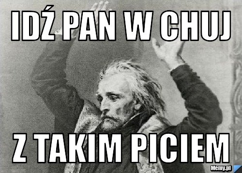 2118975712_idz_pan_w_chuj.jpg.fb407912ad3a31b2eb66ba9fc9751132.jpg