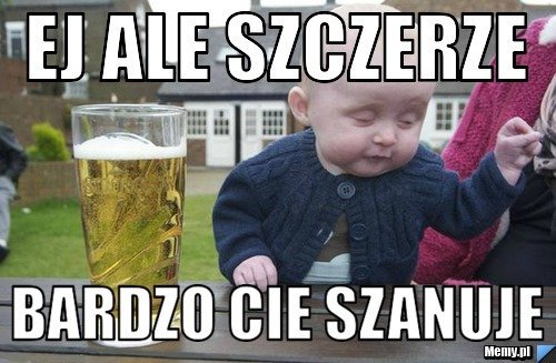1aa8921521_ej_ale_szczerze_.jpg.5526b852c2369c81db8acf4a83cc326d.jpg