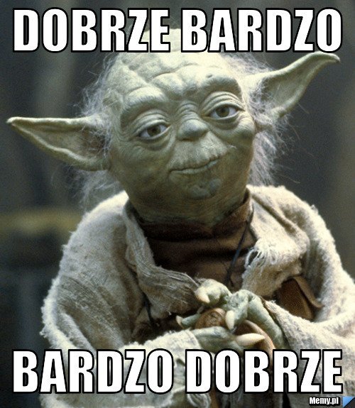 f5e597378_dobrze_bardzo.jpg.e8ebc2d0e4a97093fab8cc84b530f25c.jpg